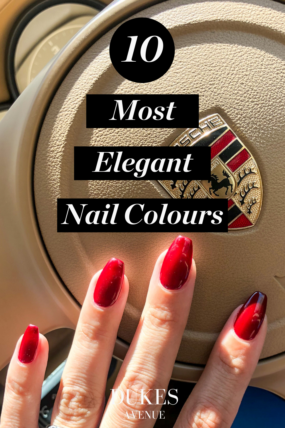 Hand against steering wheel with red manicure with text overlay of 10 most elegant nail colours