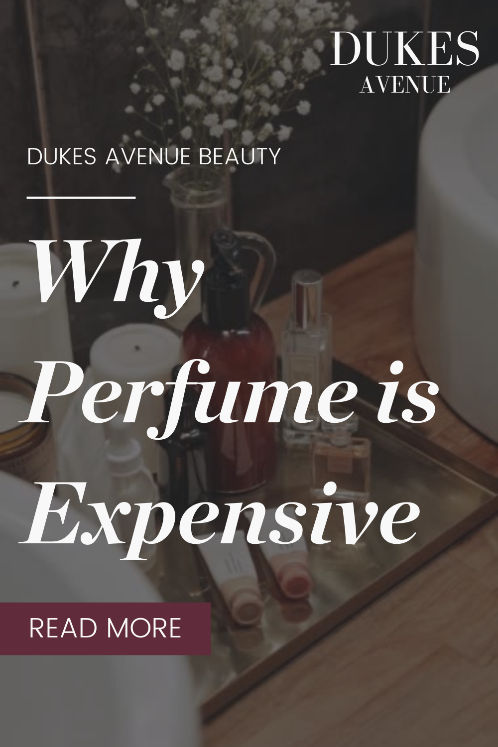 Bottles of perfume on a dressing table with text overlay 'Why Perfume is Expensive'