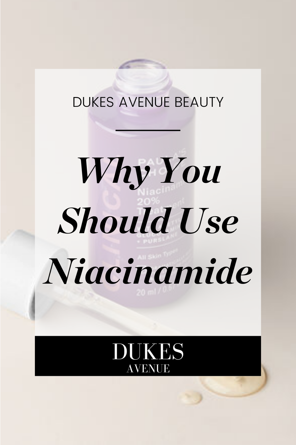 Bottle of Paula's Choice Niacinamide with text overlay 'why should you use niacimamide'