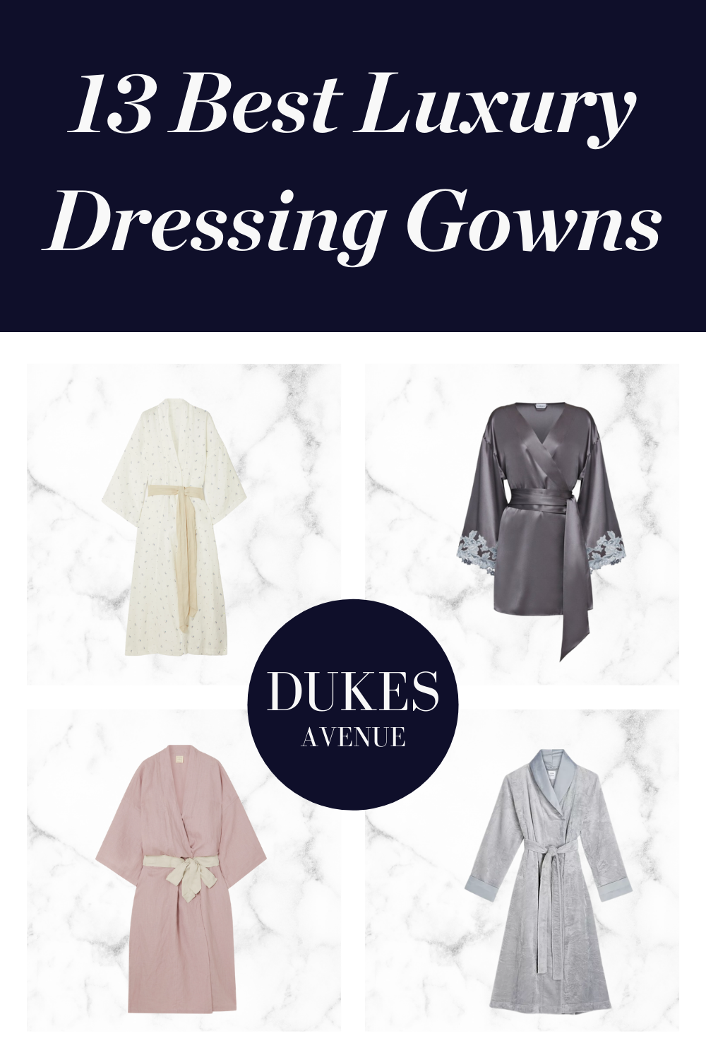 4 luxury dressing gowns against a marble background with text overlay '13 best luxury dressing gowns'