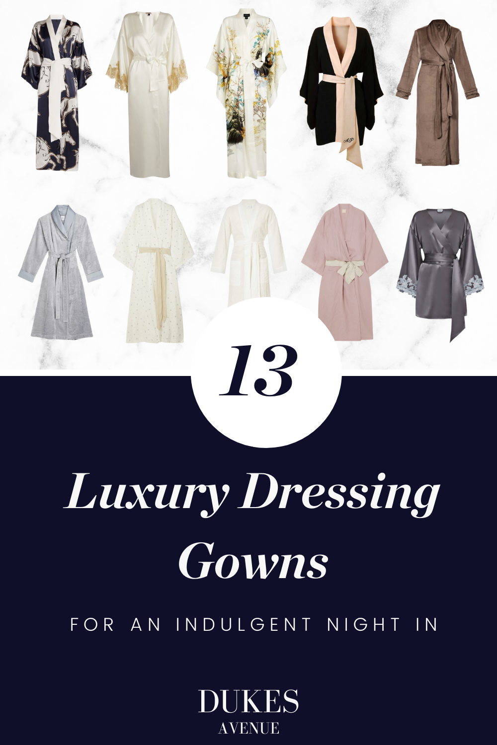 10 luxury dressing gowns in 2 rows, with text overlay of '13 Luxury Dressing Gowns'