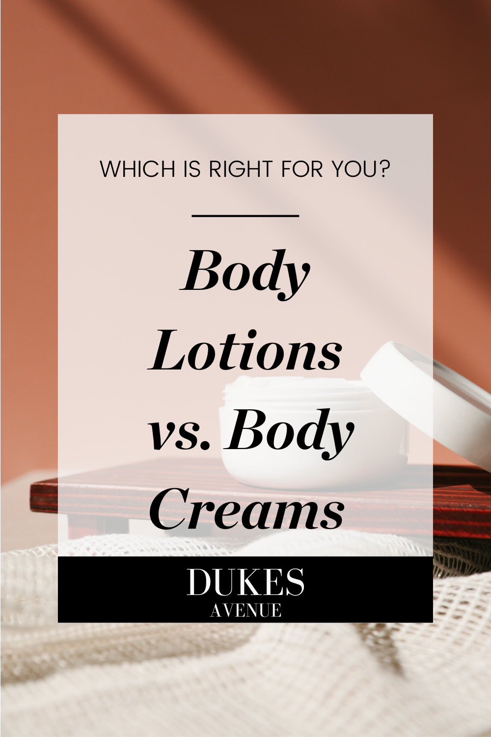 Pot of body cream on a shelf with text overlay 'Body Lotions vs Body Creams'