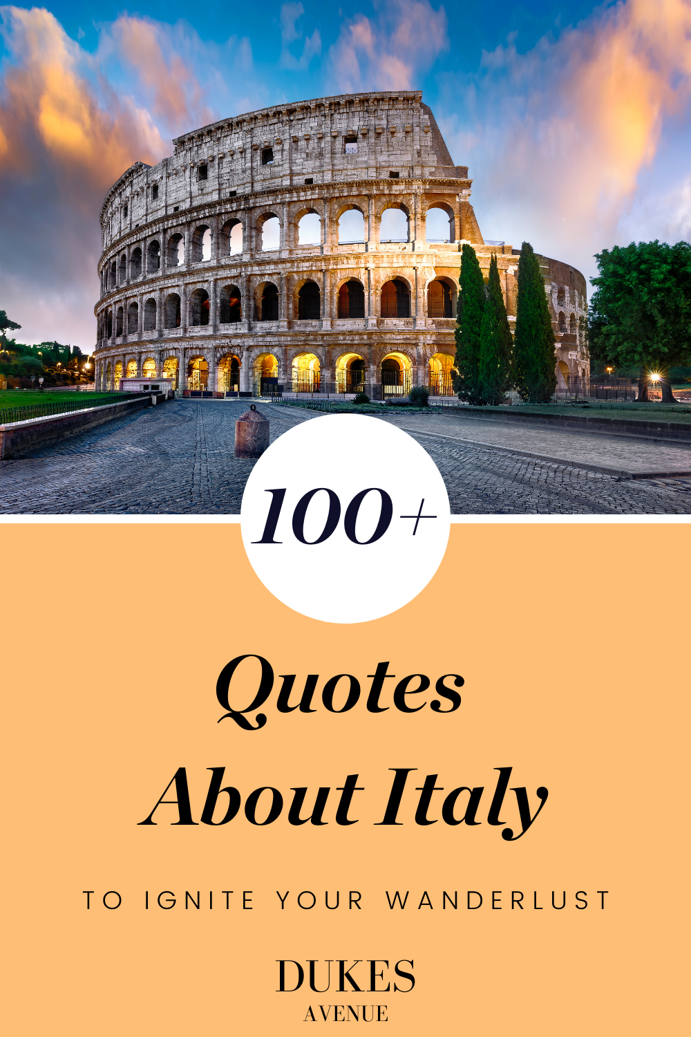The Colosseum during sunset with text overlay "100+ quotes about Italy to ignite your wanderlust"