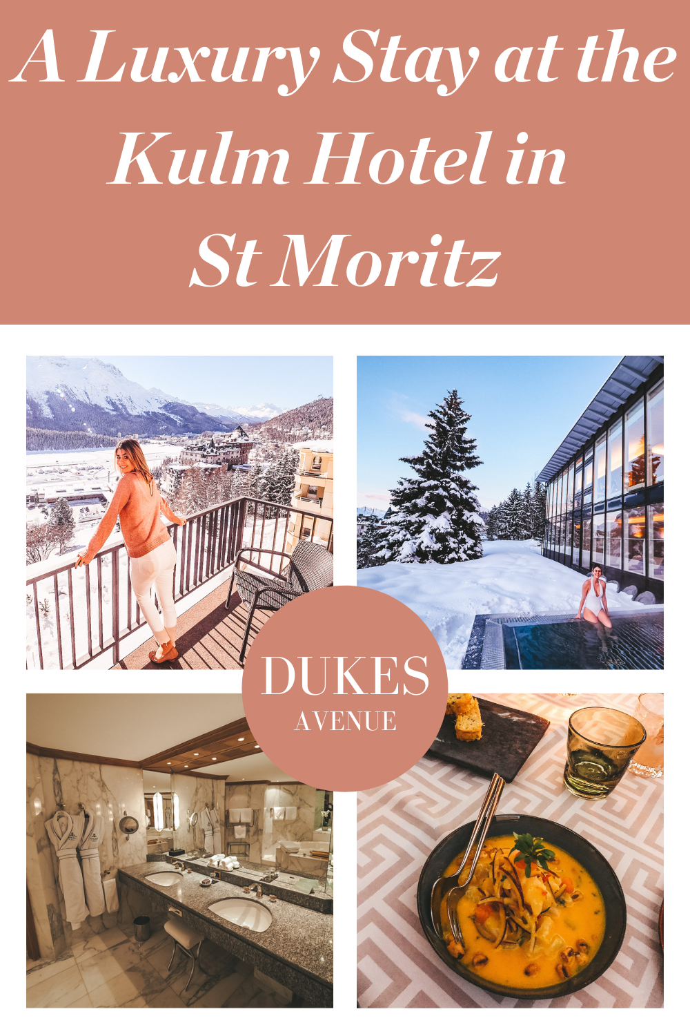 Woman looking at the mountainous view from the balcony of a hotel room, woman sitting on the edge of a pool with a snowy tree behind her, a hotel bathroom and dish from a restaurant with text overlay "A Luxury Stay at the Kulm Hotel in St Moritz"