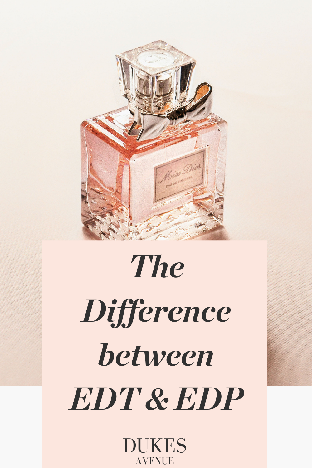 The Real Difference Between EDT and EDP (Eau De Toilette vs Eau De Parfum)