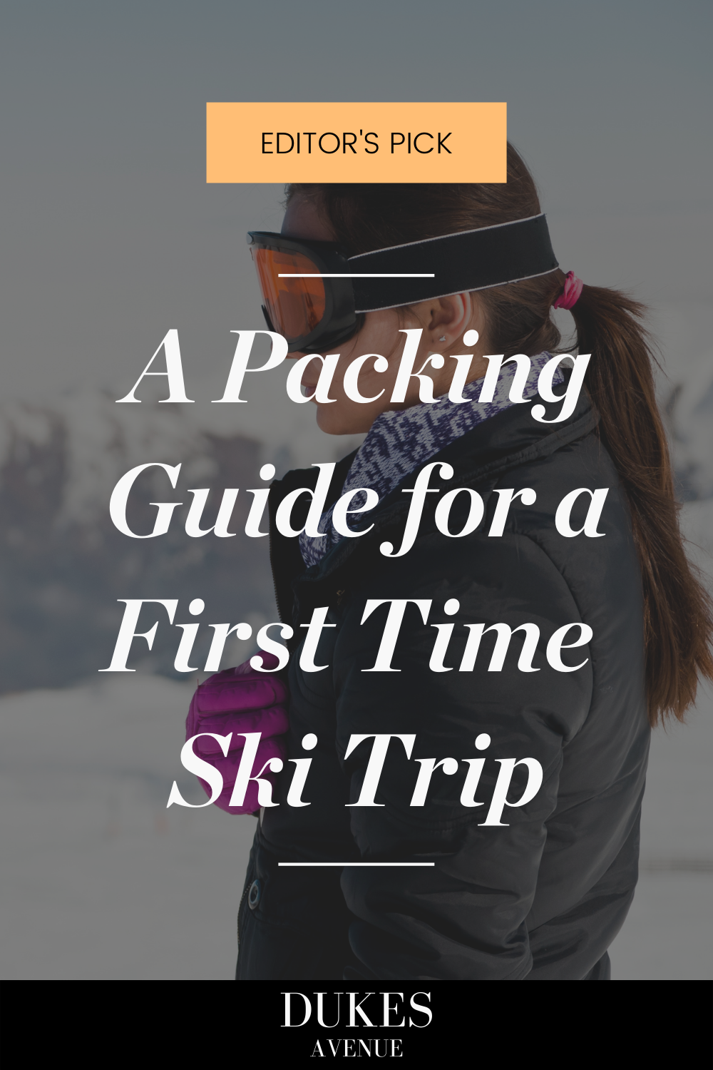 Woman on the slopes with text overlay 'A Packing Guide for a First Time Ski Trip'