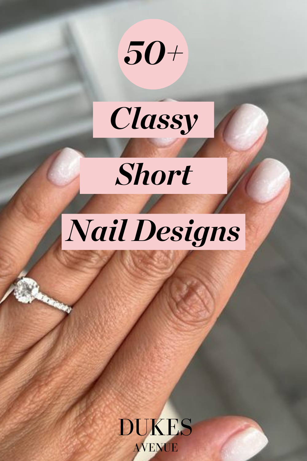 50+ Classy Short Nail Designs You'll Absolutely Love