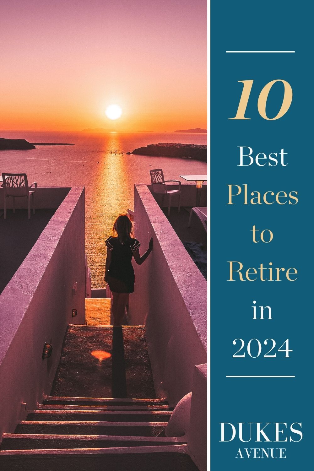 Image of woman walking down steps in Santorini at sunset with text overlay '10 Best Places to Retire in 2024'