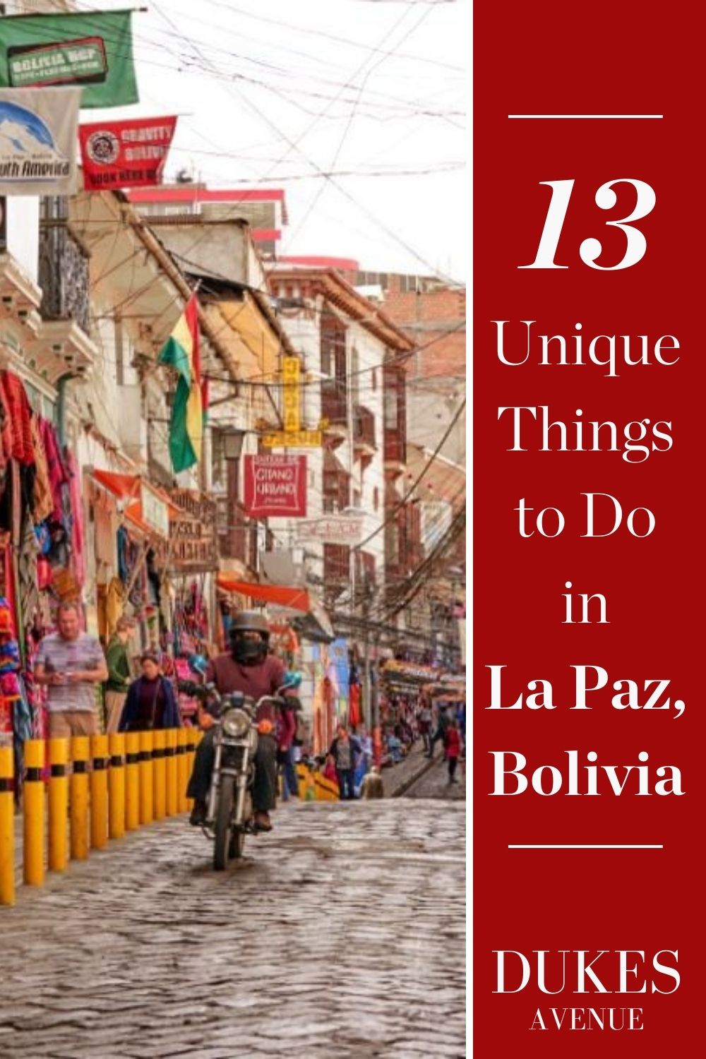Image of a colorful street in La Paz, Bolivia with text overlay '13 Unique Things to do in La Paz, Bolivia'