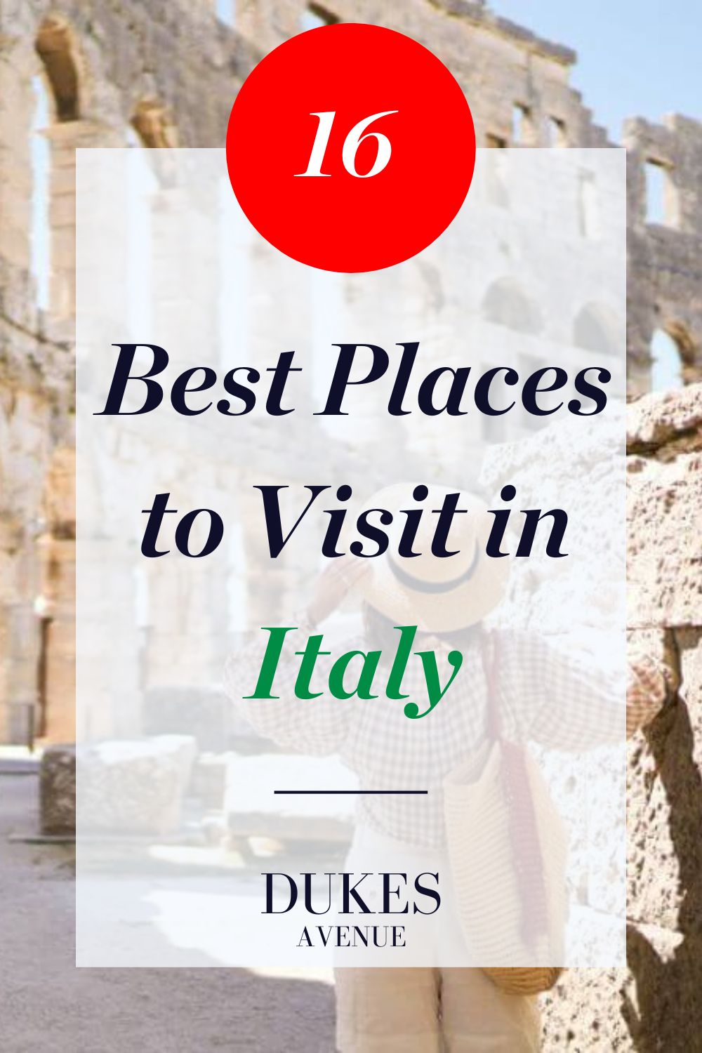 Image of woman looking at the Colosseum with text overlay '16 Best Places to Visit in Italy'