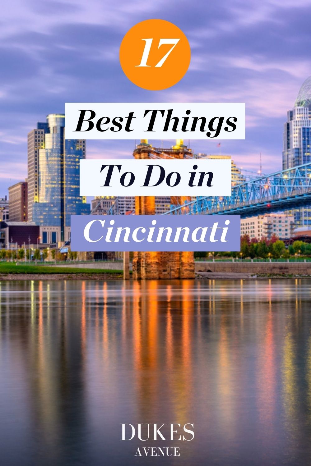 Aerial shot of Cincinnati skyline with text overlay '17 Best Things To Do In Cincinnati'