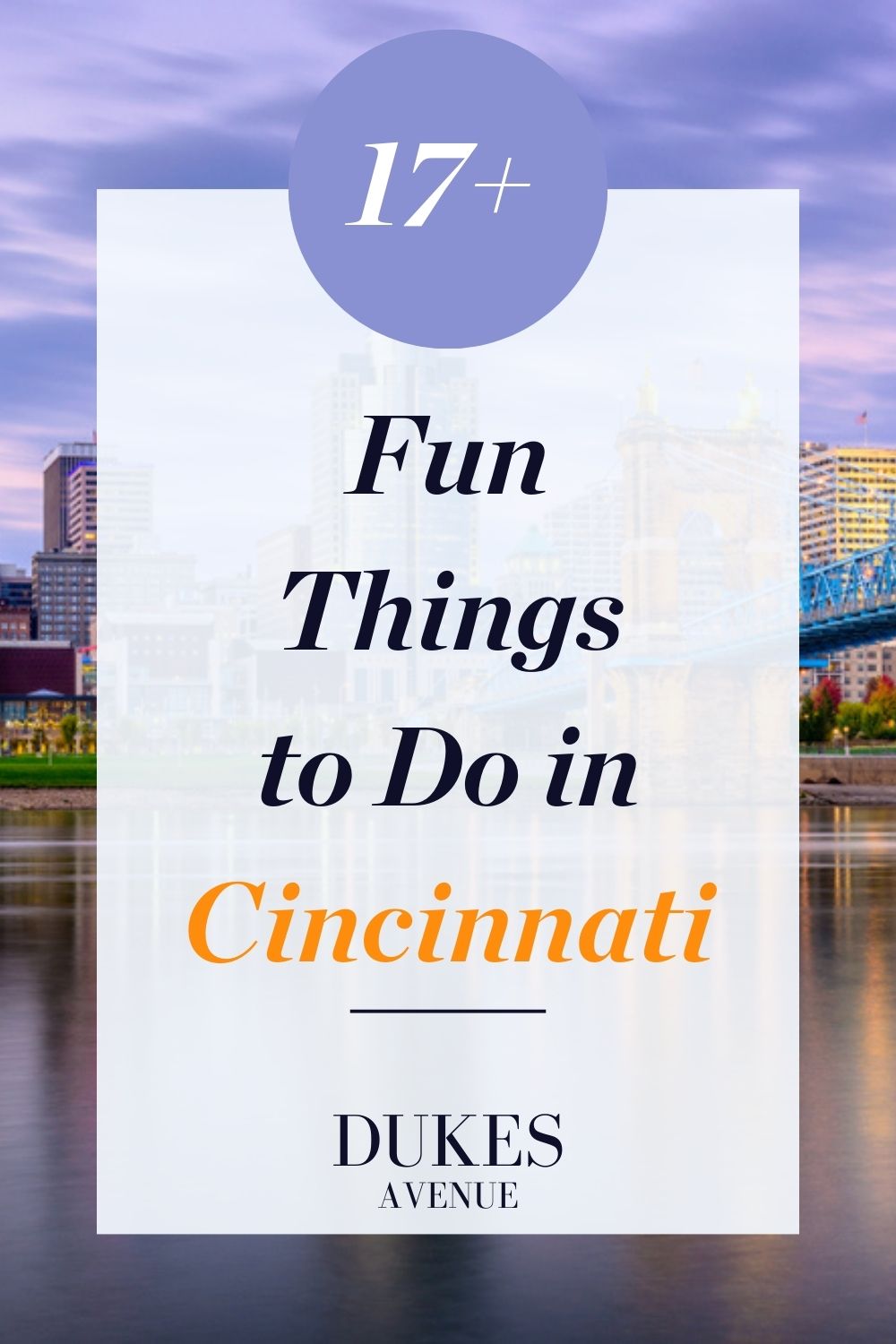 Aerial shot of Cincinnati skyline with text overlay '17 Fun Things To Do In Cincinnati'