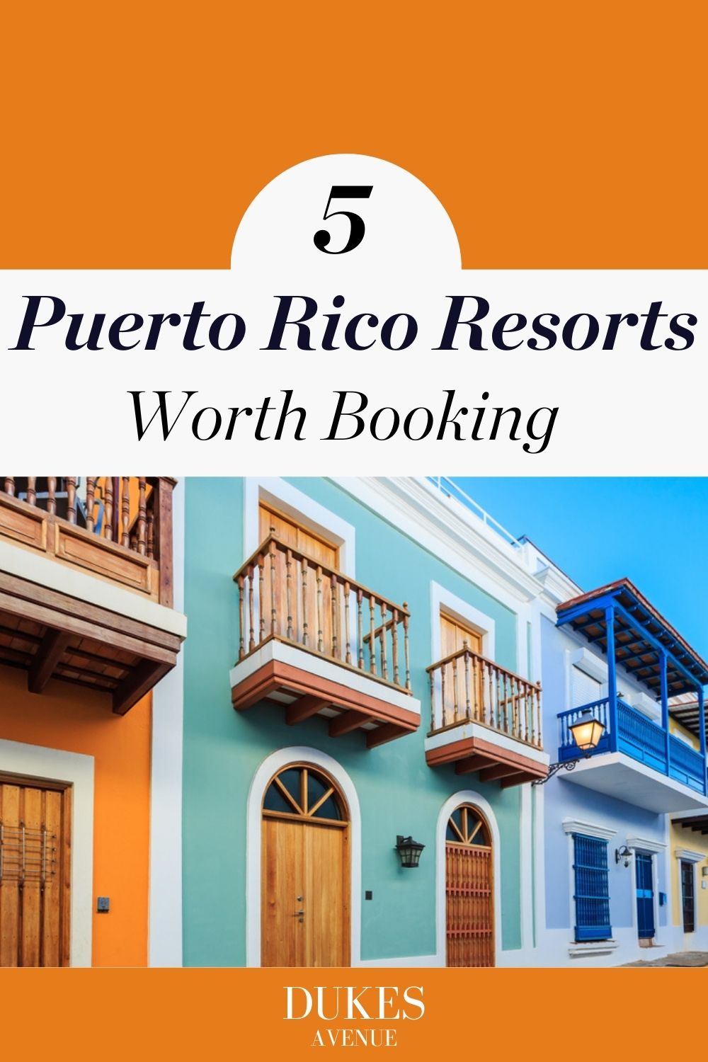Image of colorful houses in Puerto Rico with text overlay '5 Puerto Rico Resorts Worth Booking'