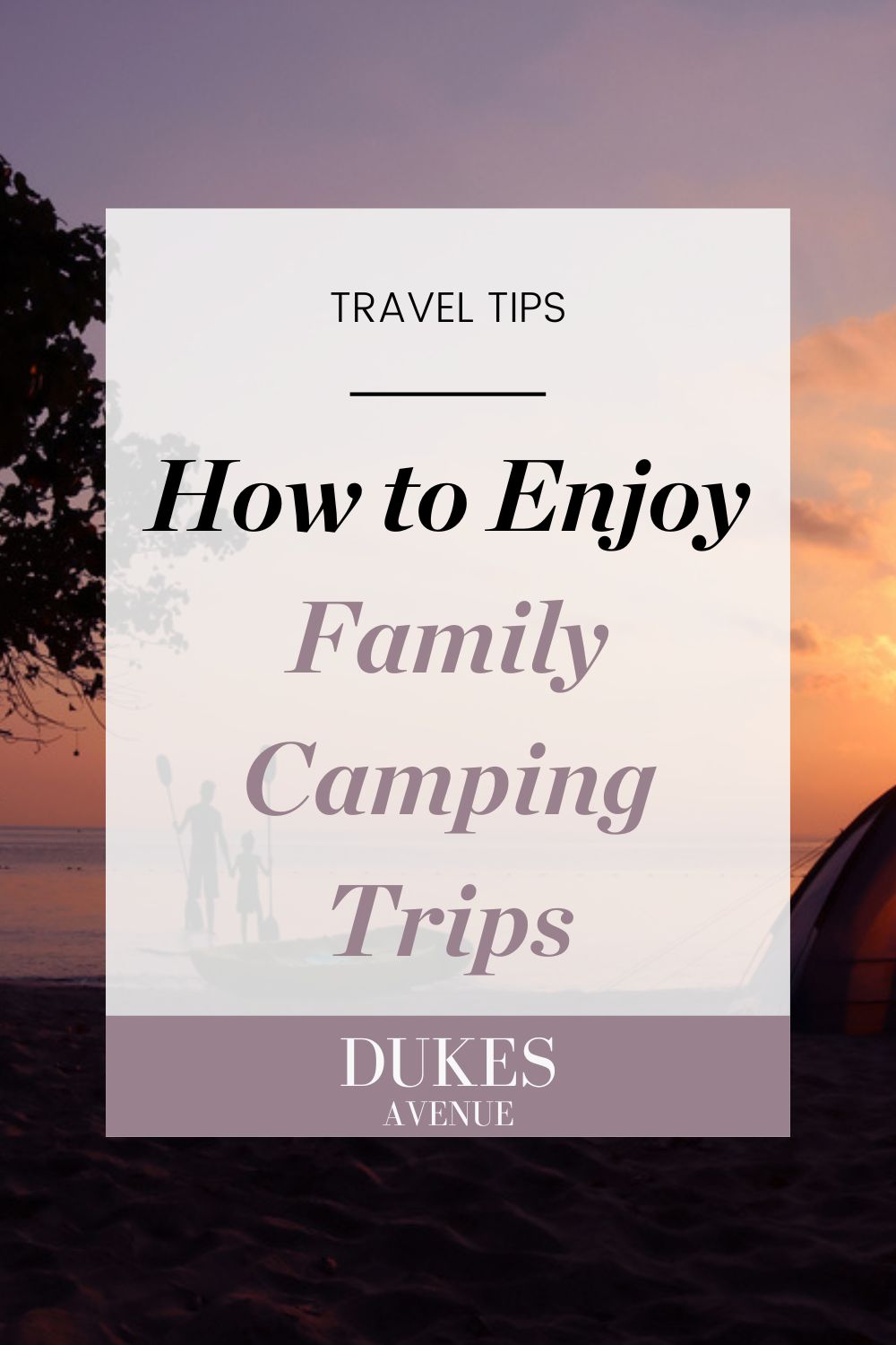 Family camping by the sea with text overlay 'How to Enjoy Family Camping Trips'