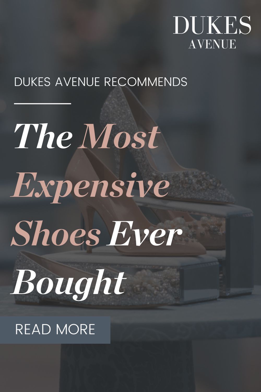 Image of expensive shoes with text overlay 'The Most Expensive Shoes Ever Bought'