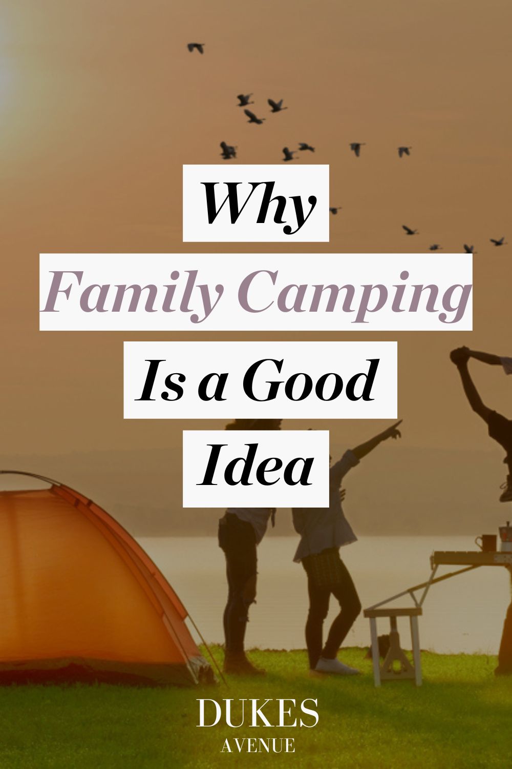 Family camping by the sea with text overlay 'Why Family Camping is a Good Idea'